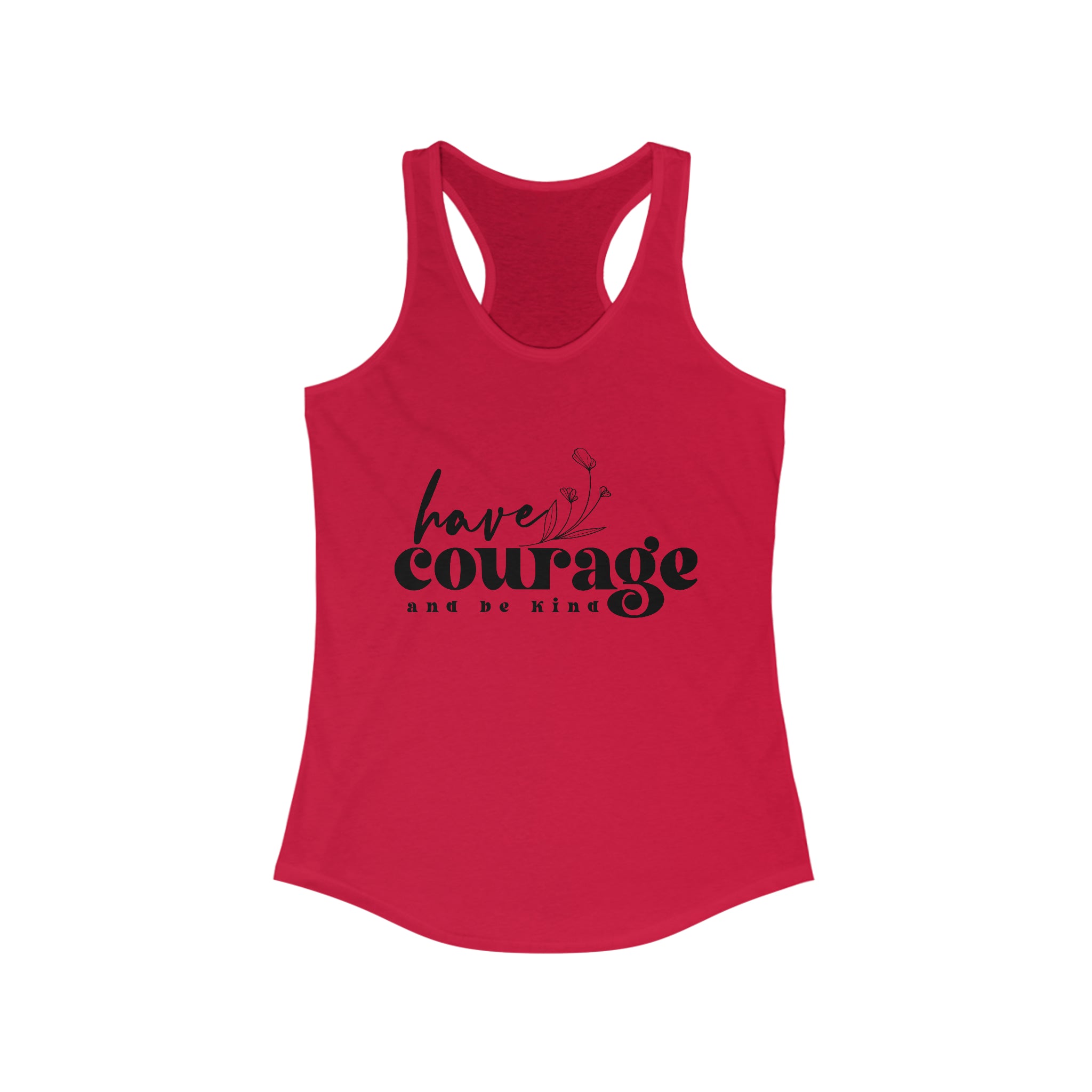 Have Courage and Be King - Racerback Tank | Wear Confidence