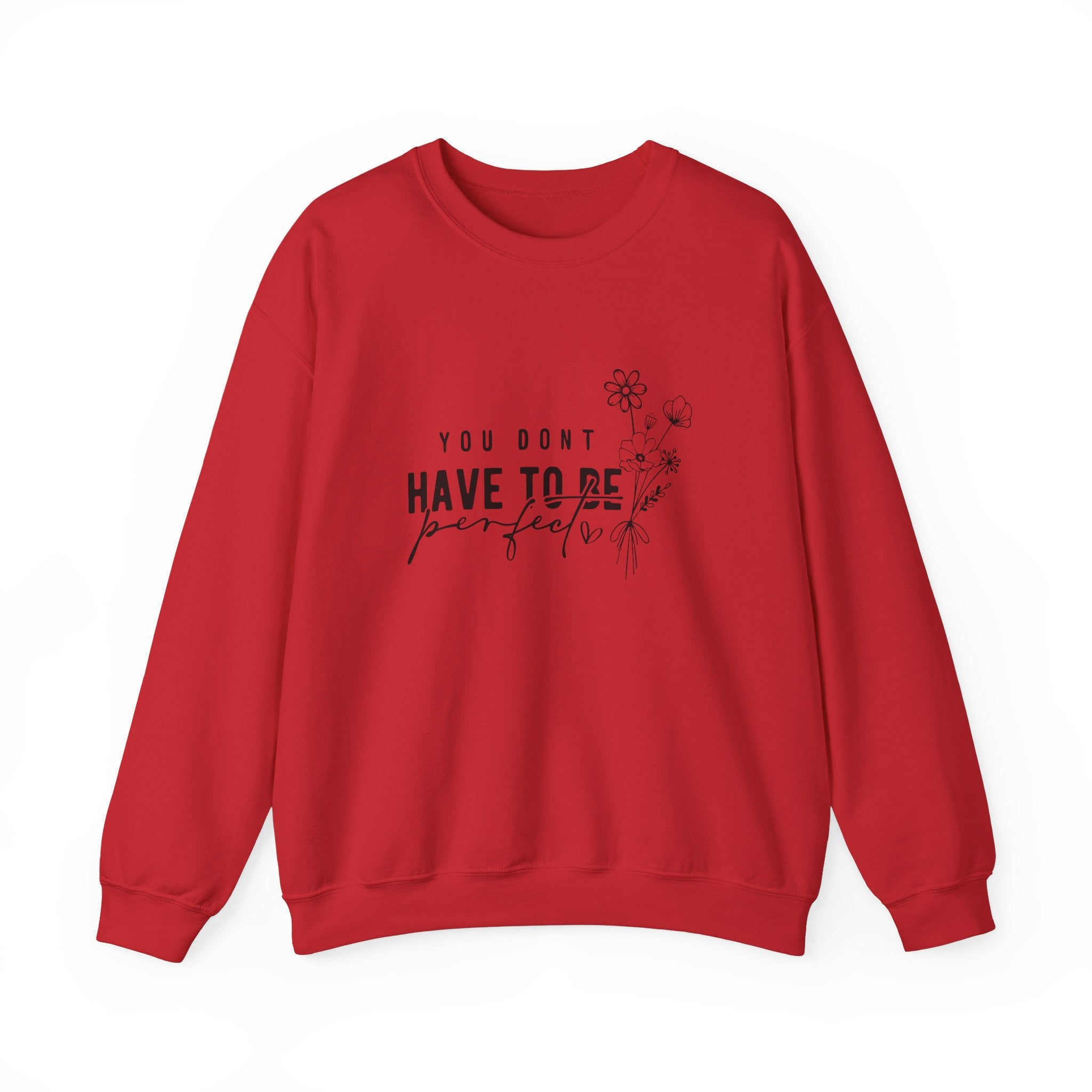 Don't be perfect -  Unisex Sweatshirts