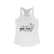 You Don't Have To Be Perfect - Performance Racerback Tank