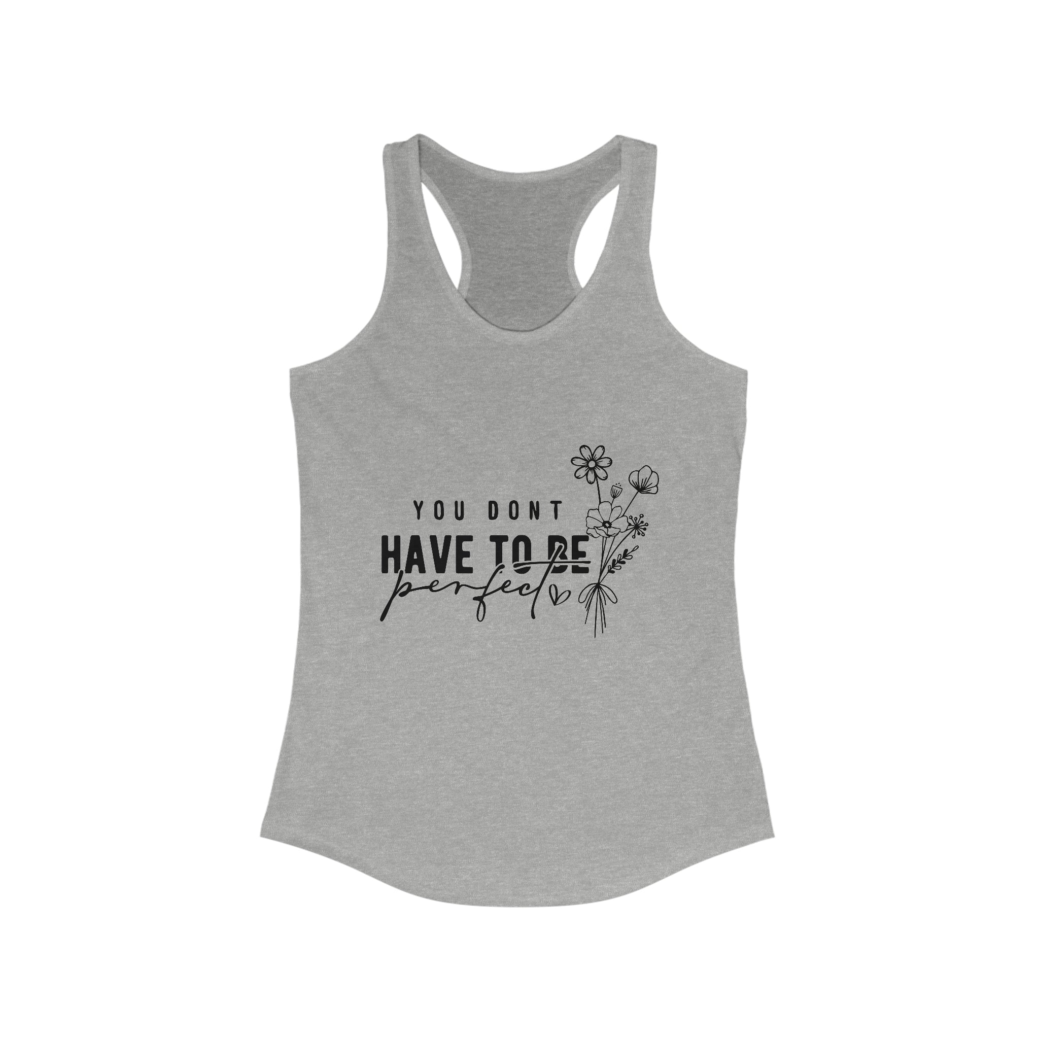 You Don't Have To Be Perfect - Performance Racerback Tank