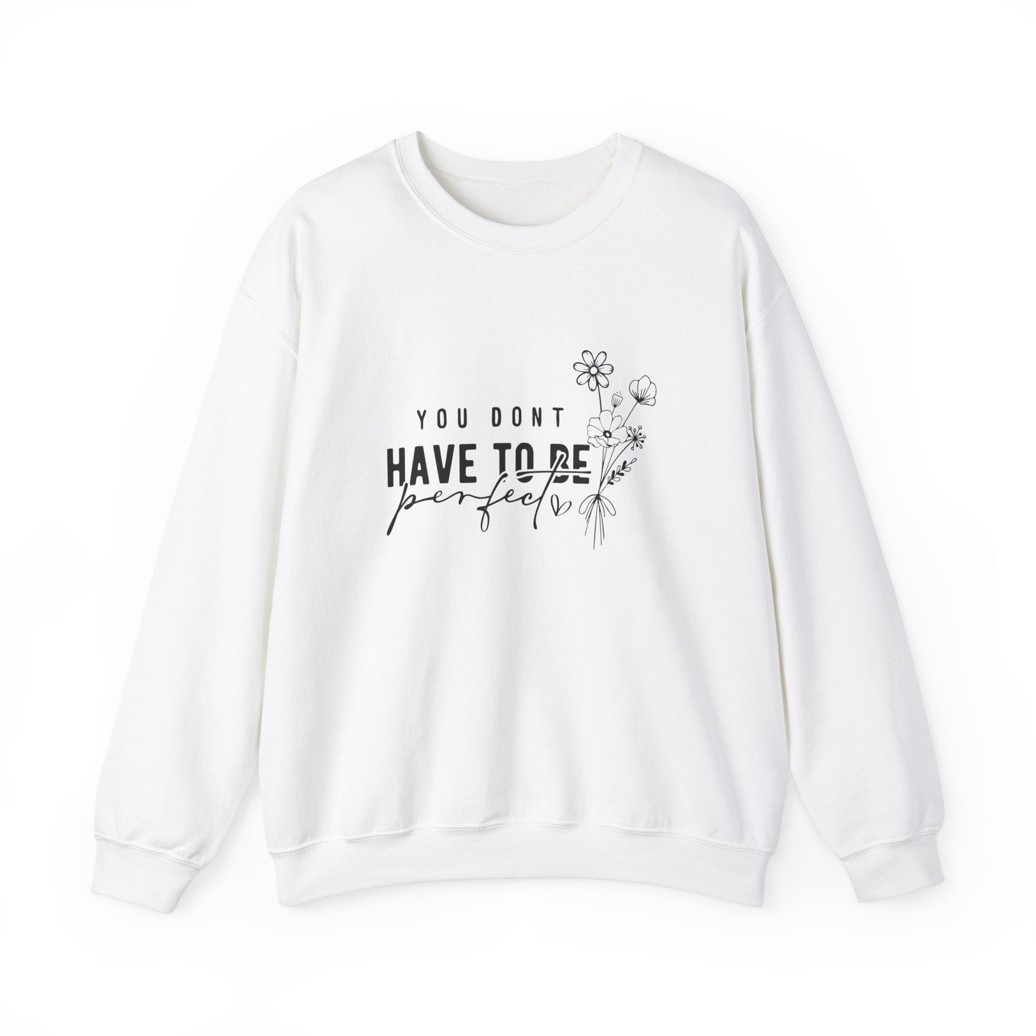 Don't be perfect -  Unisex Sweatshirts